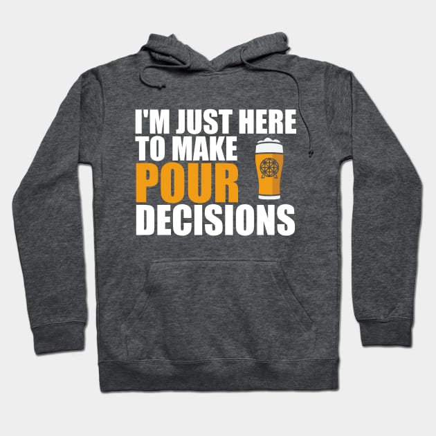 Just Here To Make Pour Decisions Hoodie by ThisIsFloriduhMan